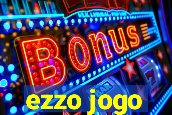 ezzo jogo